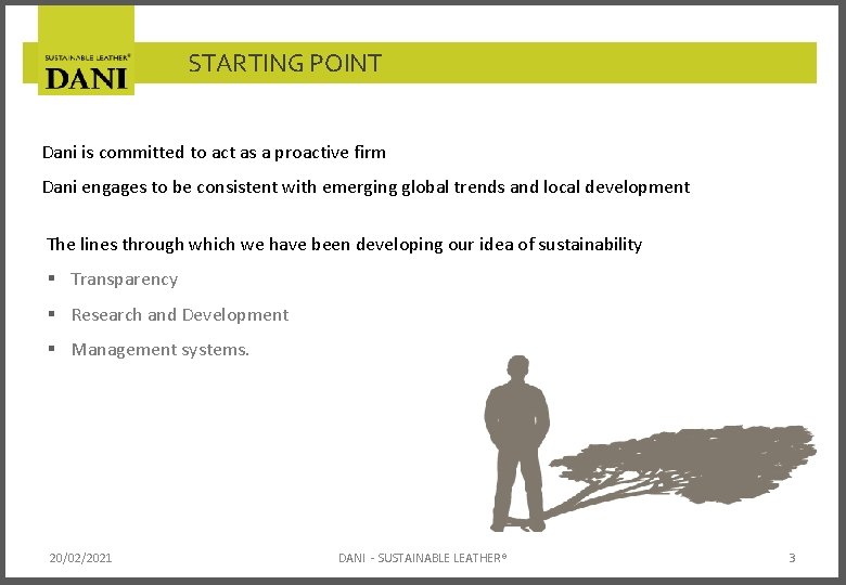STARTING POINT Dani is committed to act as a proactive firm Dani engages to