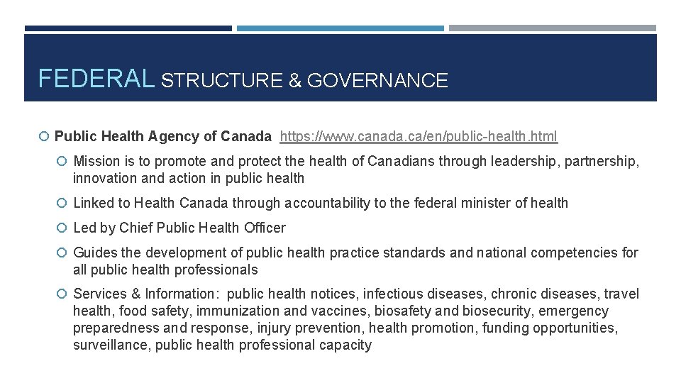 FEDERAL STRUCTURE & GOVERNANCE Public Health Agency of Canada https: //www. canada. ca/en/public-health. html