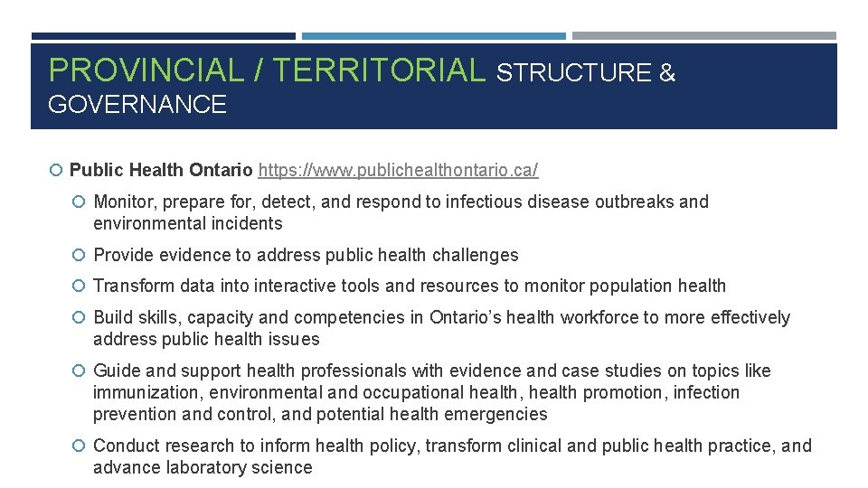 PROVINCIAL / TERRITORIAL STRUCTURE & GOVERNANCE Public Health Ontario https: //www. publichealthontario. ca/ Monitor,
