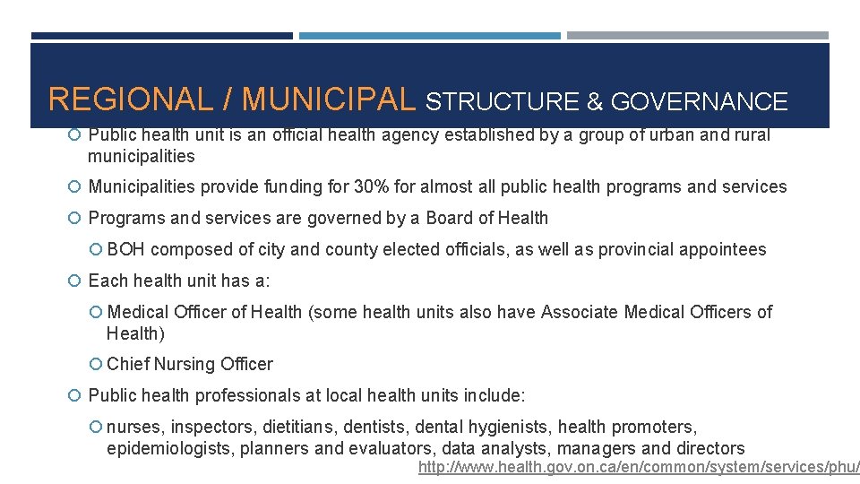 REGIONAL / MUNICIPAL STRUCTURE & GOVERNANCE Public health unit is an official health agency