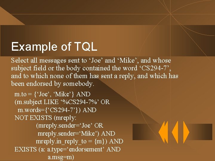Example of TQL Select all messages sent to ‘Joe’ and ‘Mike’, and whose subject