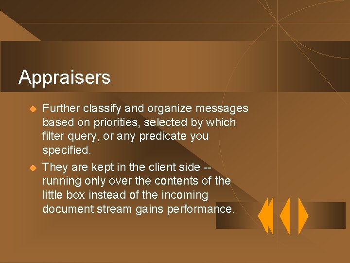 Appraisers u u Further classify and organize messages based on priorities, selected by which