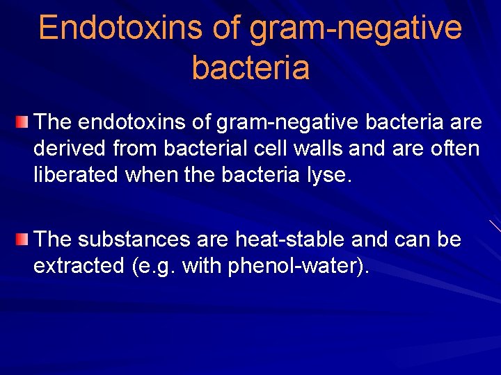 Endotoxins of gram-negative bacteria The endotoxins of gram-negative bacteria are derived from bacterial cell