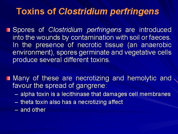 Toxins of Clostridium perfringens Spores of Clostridium perfringens are introduced into the wounds by