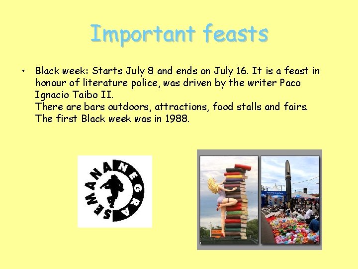 Important feasts • Black week: Starts July 8 and ends on July 16. It