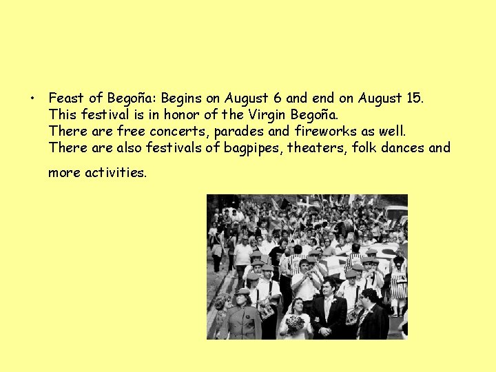  • Feast of Begoña: Begins on August 6 and end on August 15.