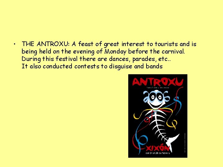  • THE ANTROXU: A feast of great interest to tourists and is being