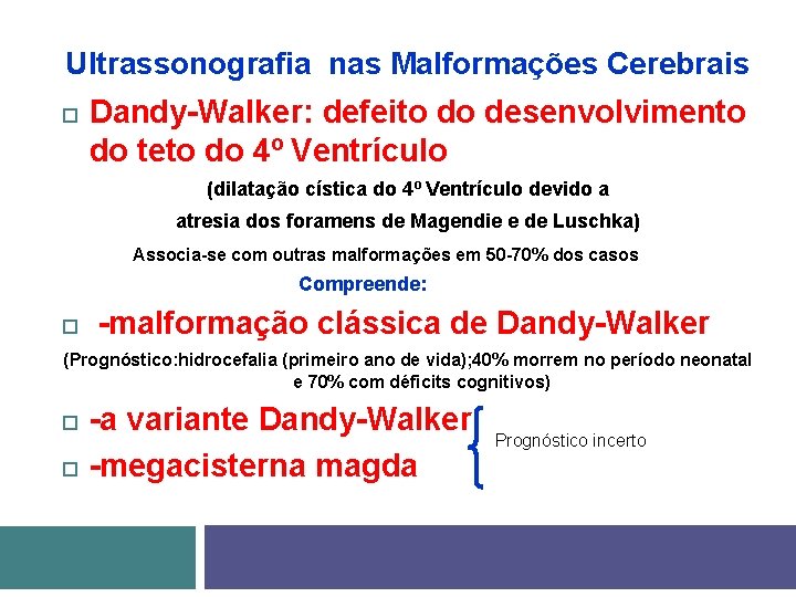 Ultrassonografia nas Malformações Cerebrais Dandy-Walker: defeito do desenvolvimento do teto do 4º Ventrículo (dilatação