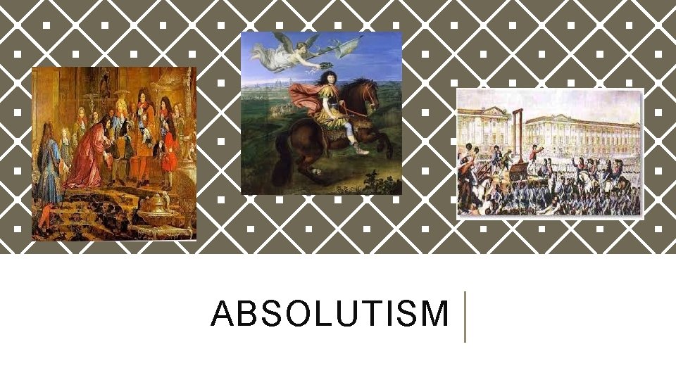 ABSOLUTISM 