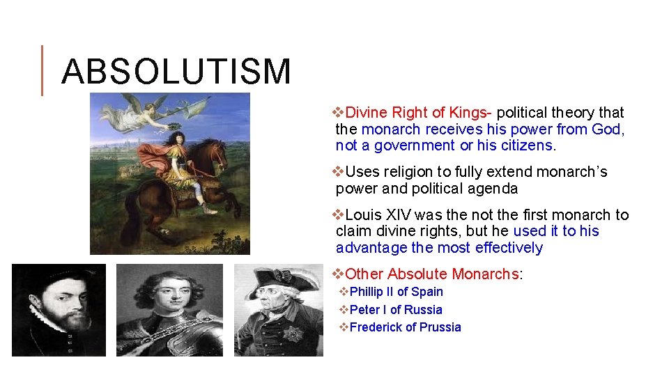 ABSOLUTISM v. Divine Right of Kings- political theory that the monarch receives his power