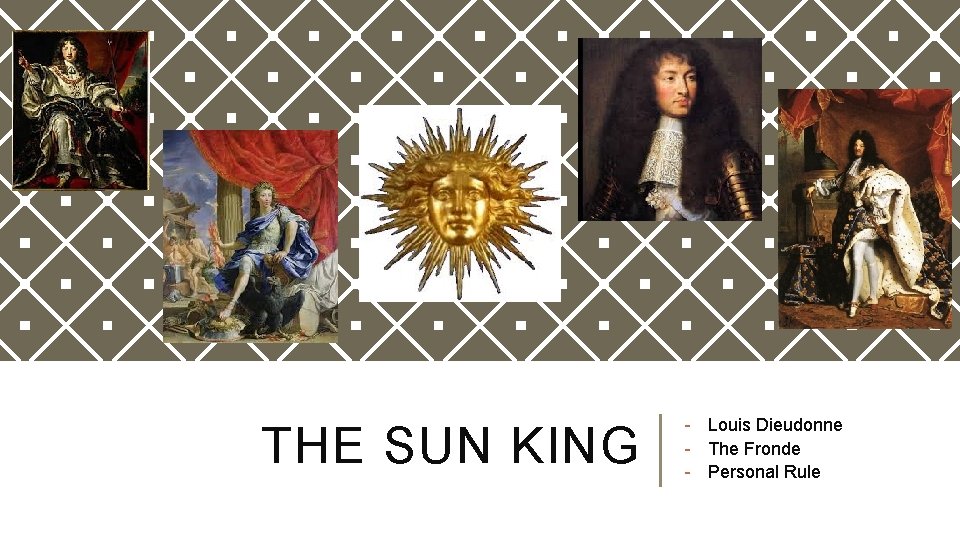THE SUN KING - Louis Dieudonne - The Fronde - Personal Rule 