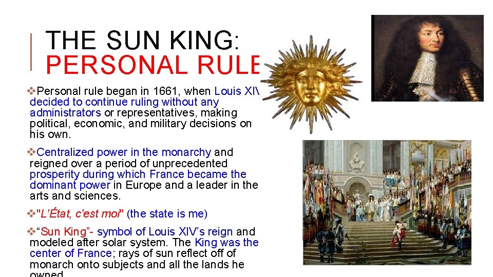 THE SUN KING: PERSONAL RULE v. Personal rule began in 1661, when Louis XIV