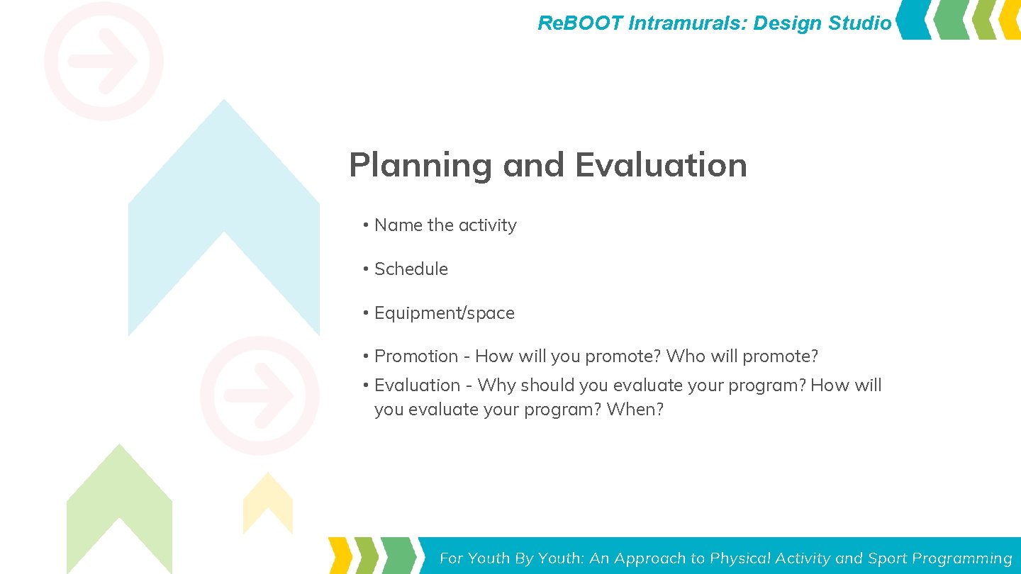 Re. BOOT Intramurals: Design Studio Planning and Evaluation • Name the activity • Schedule Re. BOOT Intramurals: Design Studio Planning and Evaluation • Name the activity • Schedule