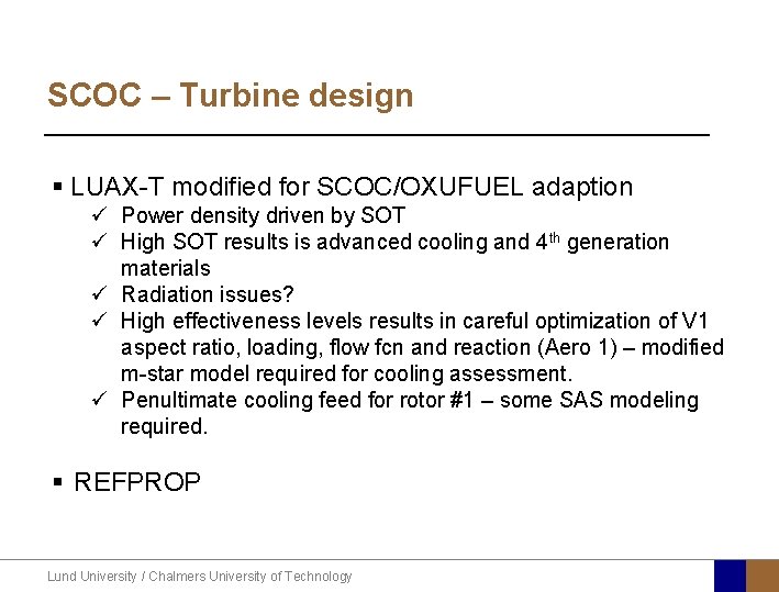 SCOC – Turbine design § LUAX-T modified for SCOC/OXUFUEL adaption ü Power density driven