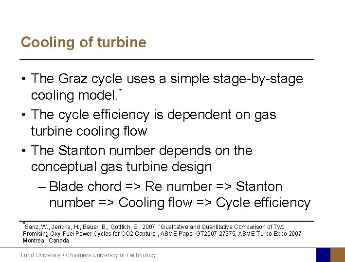 Cooling of turbine • The Graz cycle uses a simple stage-by-stage cooling model. *