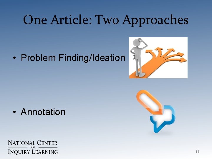 One Article: Two Approaches • Problem Finding/Ideation • Annotation 14 