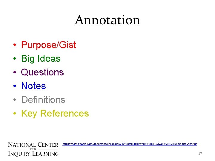 Annotation • • • Purpose/Gist Big Ideas Questions Notes Definitions Key References https: //docs.