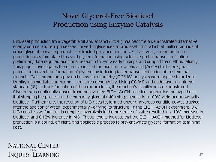 Novel Glycerol-Free Biodiesel Production using Enzyme Catalysis Biodiesel production from vegetable oil and ethanol
