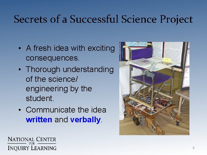 Secrets of a Successful Science Project • A fresh idea with exciting consequences. •