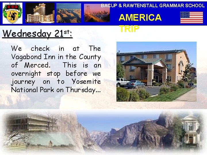 BACUP & RAWTENSTALL GRAMMAR SCHOOL Wednesday 21 st: We check in at The Vagabond