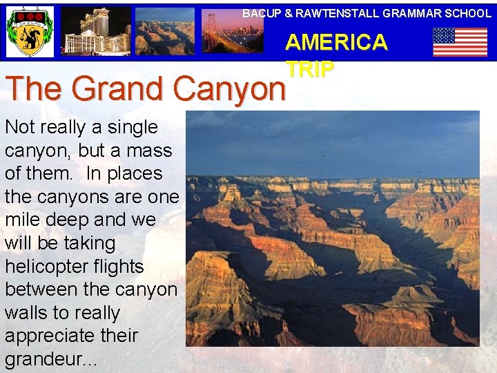 BACUP & RAWTENSTALL GRAMMAR SCHOOL AMERICA TRIP The Grand Canyon Not really a single