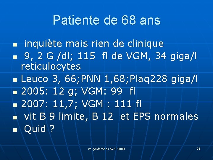 Patiente de 68 ans n n n n inquiète mais rien de clinique 9,