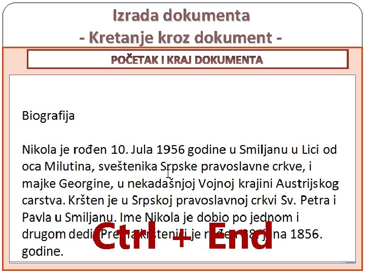 Izrada dokumenta - Kretanje kroz dokument PREČICA POČETAK SLEDEĆI SLEDEĆA POČETAK I IPRETHODNI IKRAJ