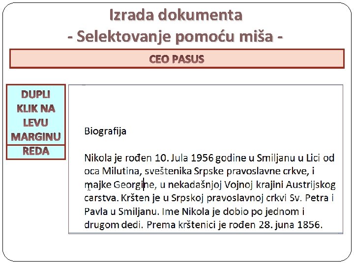 Izrada dokumenta - Selektovanje pomoću miša PRAVOUGAONU VIŠE DEO CEO JEDNU REDOVA TEKSTA PASUS