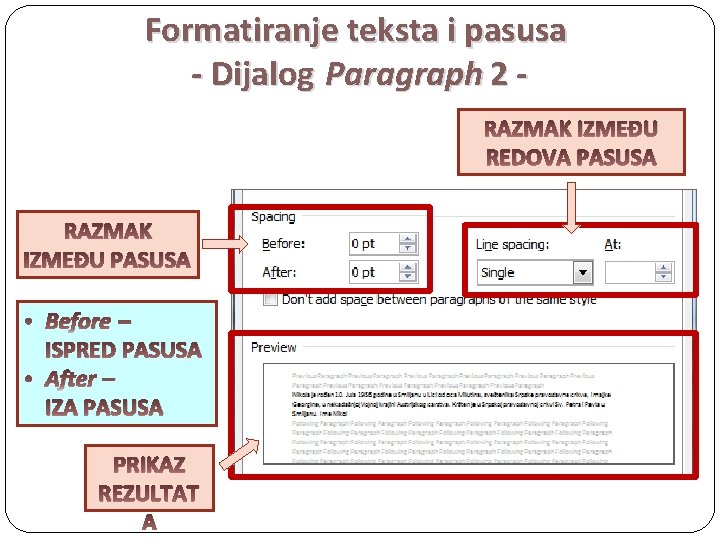 Formatiranje teksta i pasusa - Dijalog Paragraph 2 RAZMAK IZMEĐU REDOVA PASUSA RAZMAK IZMEĐU
