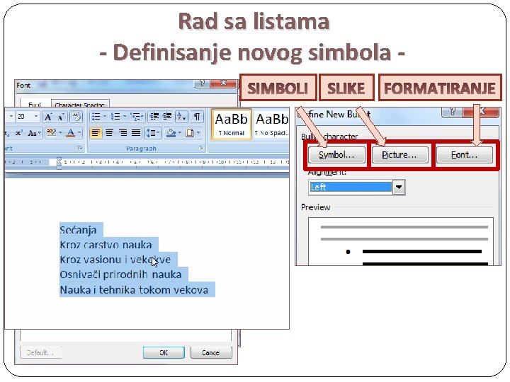 Rad sa listama - Definisanje novog simbola SIMBOLI SLIKE FORMATIRANJE 