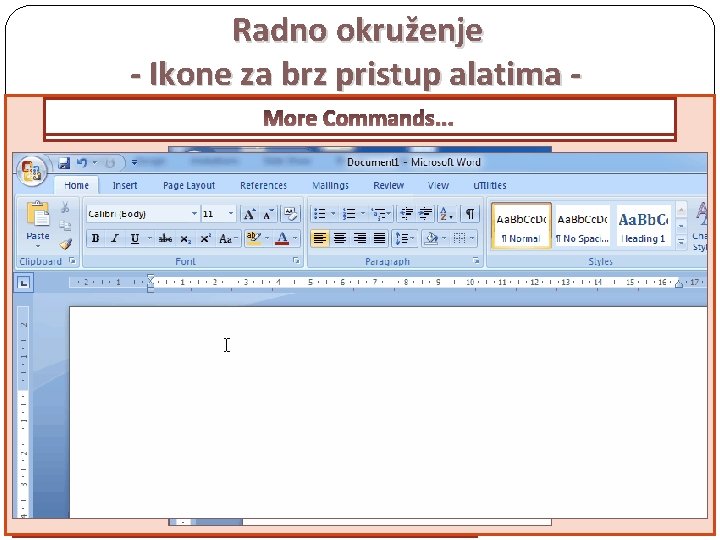 Radno okruženje - Ikone za brz pristup alatima ŠTA OMOGUĆAVAJU? BRZQuick PRISTUP ČESTO KORIŠĆENIM