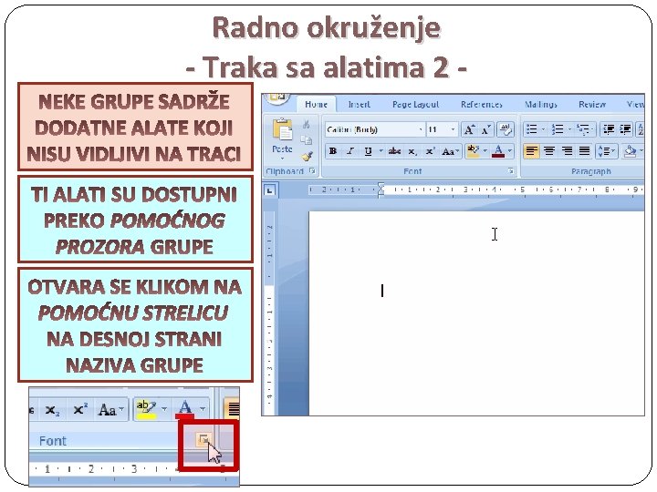 Radno okruženje - Traka sa alatima 2 NEKE GRUPE SADRŽE DODATNE ALATE KOJI NISU