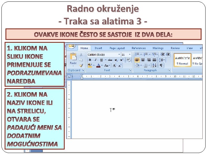 Radno okruženje - Traka sa alatima 3 IKONE KOJE OVAKVE NUDE IKONE DODATNE ČESTOMOGUĆNOSTI