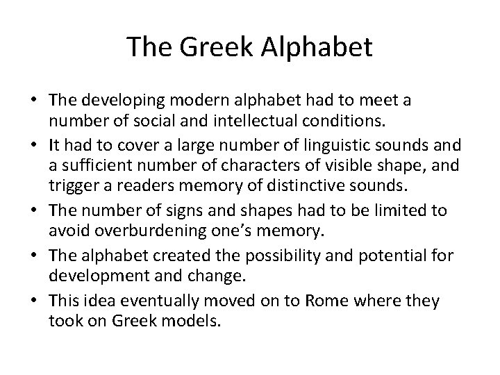 The Greek Alphabet • The developing modern alphabet had to meet a number of