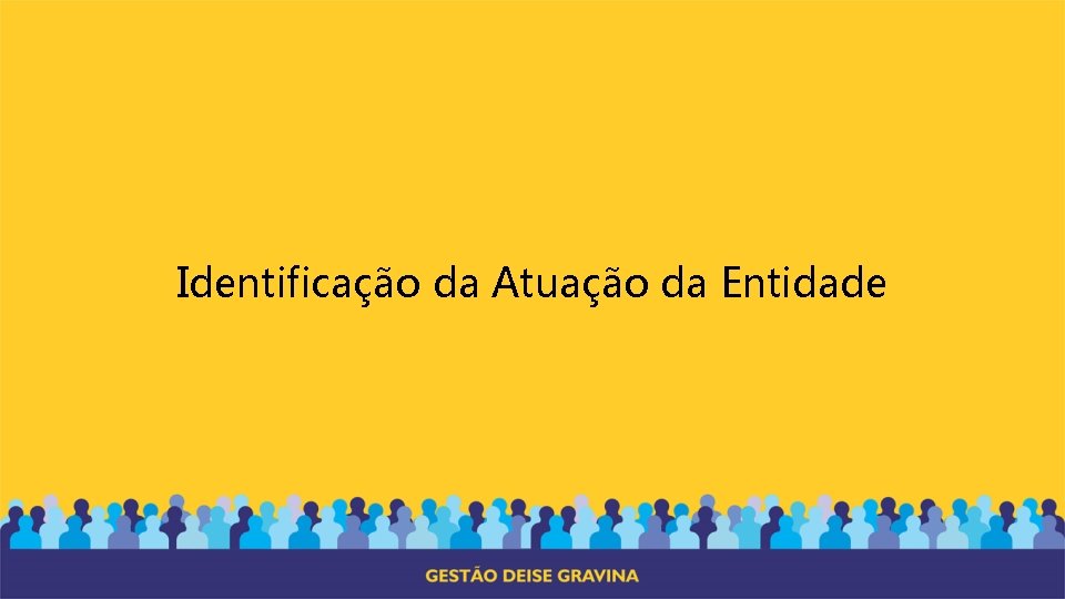 Identificação da Atuação da Entidade 