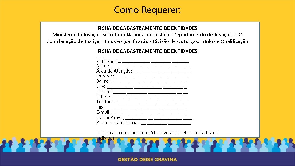 Como Requerer: FICHA DE CADASTRAMENTO DE ENTIDADES Ministério da Justiça - Secretaria Nacional de