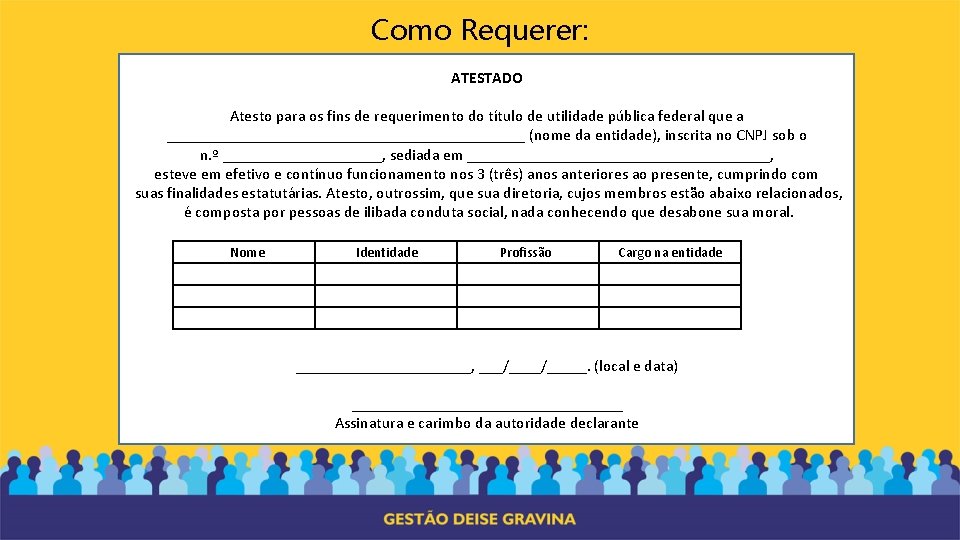 Como Requerer: ATESTADO Atesto para os fins de requerimento do título de utilidade pública