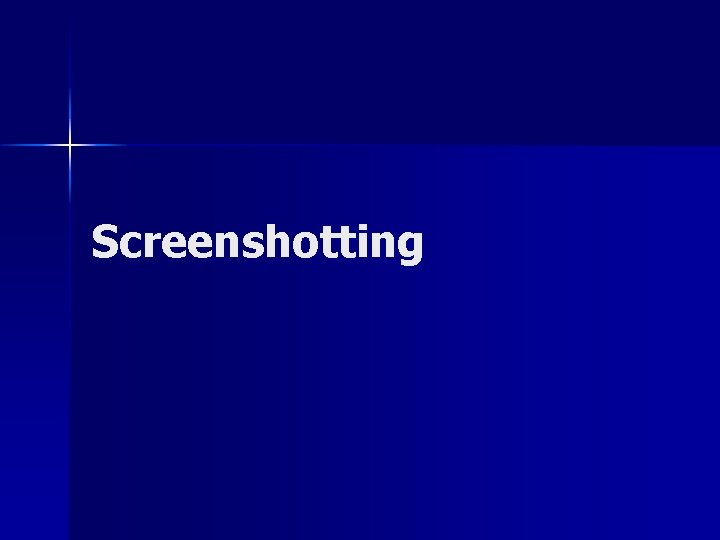 Screenshotting 