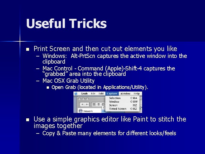 Useful Tricks n Print Screen and then cut out elements you like – Windows: