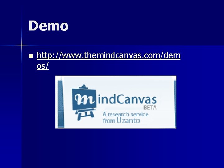 Demo n http: //www. themindcanvas. com/dem os/ 