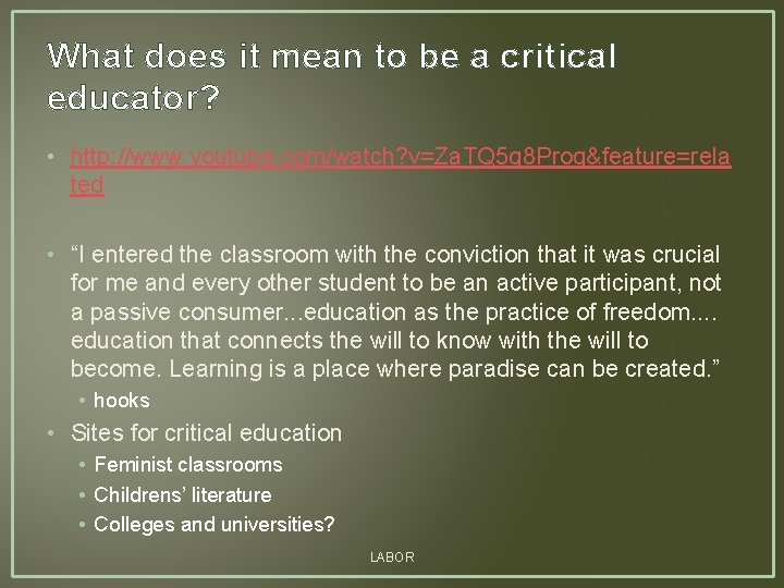 What does it mean to be a critical educator? • http: //www. youtube. com/watch?