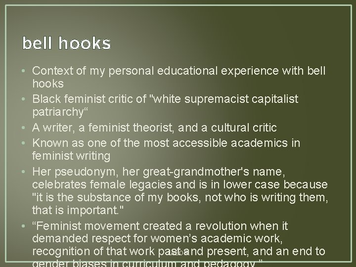 bell hooks • Context of my personal educational experience with bell hooks • Black