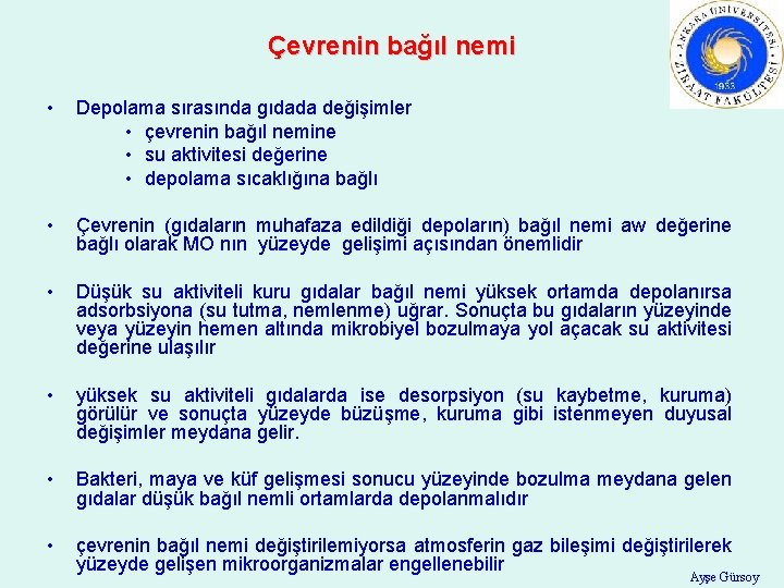 Çevrenin bağıl nemi • Depolama sırasında gıdada değişimler • çevrenin bağıl nemine • su