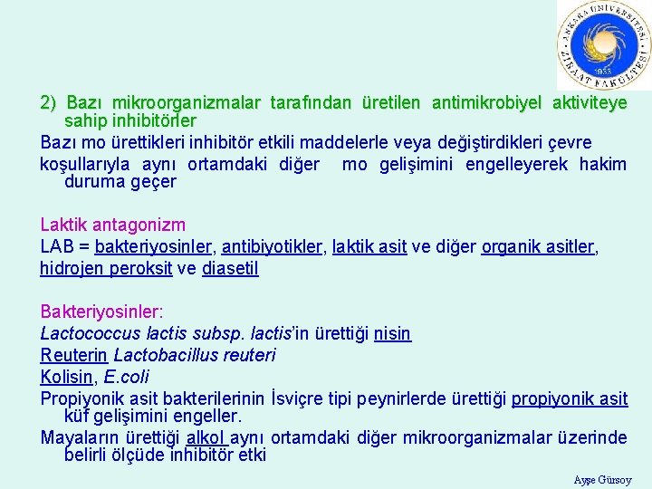 2) Bazı mikroorganizmalar tarafından üretilen antimikrobiyel aktiviteye sahip inhibitörler Bazı mo ürettikleri inhibitör etkili