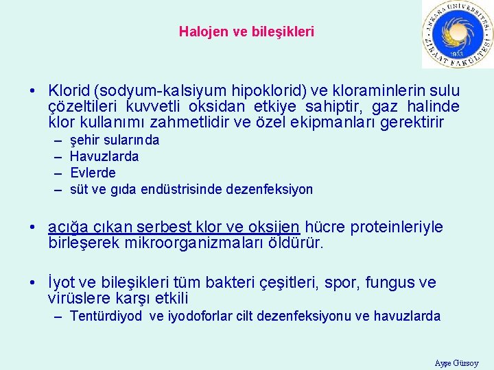 Halojen ve bileşikleri • Klorid (sodyum-kalsiyum hipoklorid) ve kloraminlerin sulu çözeltileri kuvvetli oksidan etkiye