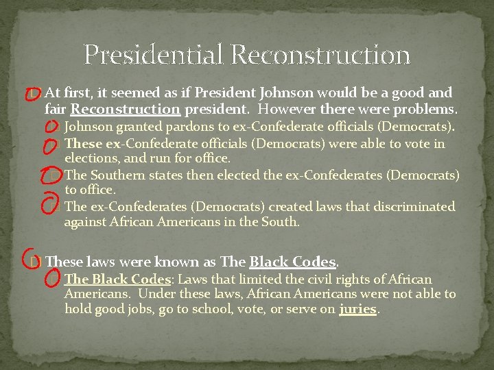 Presidential Reconstruction � At first, it seemed as if President Johnson would be a Presidential Reconstruction � At first, it seemed as if President Johnson would be a