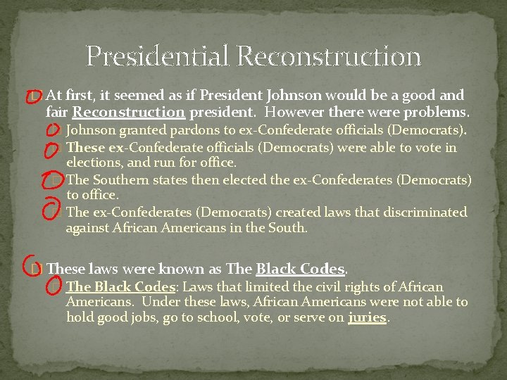 Presidential Reconstruction � At first, it seemed as if President Johnson would be a