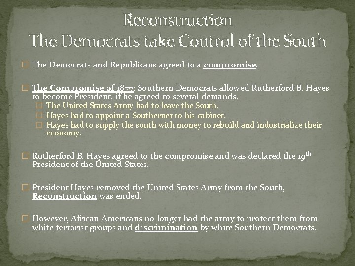 Reconstruction The Democrats take Control of the South � The Democrats and Republicans agreed