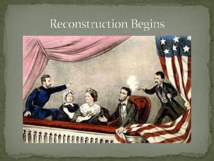 Reconstruction Begins 