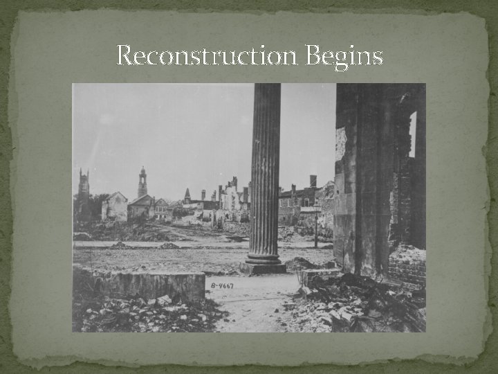 Reconstruction Begins 